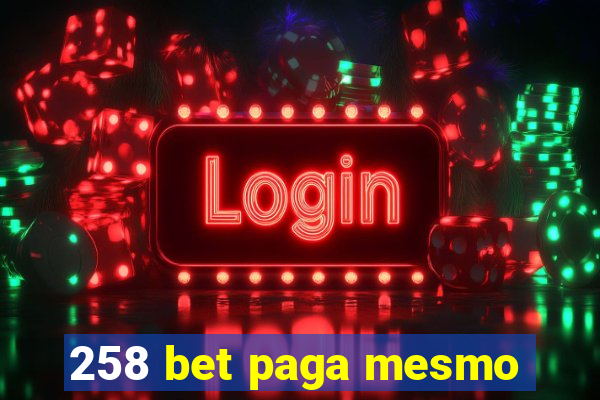 258 bet paga mesmo